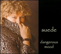 Dangerous Mood von Suede