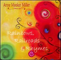 Rainbows, Railrads & Rhymes von Anne Meeker Miller