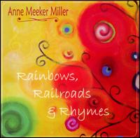 Rainbows, Railrads & Rhymes von Anne Meeker Miller
