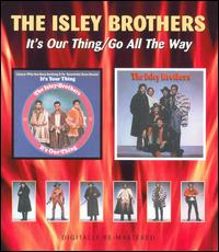 It's Our Thing/Go All the Way von The Isley Brothers