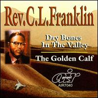 Dry Bones in the Valley/The Golden Calf von Rev. C.L. Franklin