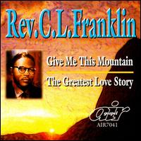 Give Me This Mountain/The Greatest Love Story von Rev. C.L. Franklin