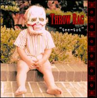 Tee Tot [Bonus Tracks] von Throw Rag