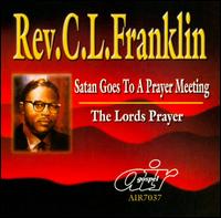 Satan Goes to a Prayer Meeting/The Lord's Prayer von Rev. C.L. Franklin