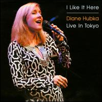 I Like It Here: Live in Tokyo von Diane Hubka