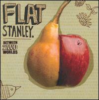 Between 2wo Worlds von Flat Stanley