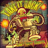 Can't Fight Robots von Take It Back