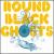 Round Black Ghosts von Various Artists