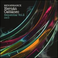 Renaissance Presents: Sequential, Vol. 2 von Hernán Cattáneo
