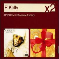 TP-2.Com/Chocolate Factory von R. Kelly
