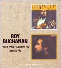 That's What I Am Here For/Rescue Me von Roy Buchanan