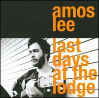 Last Days at the Lodge von Amos Lee
