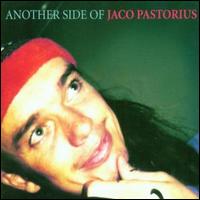 Another Side of Jaco Pastorius von Jaco Pastorius