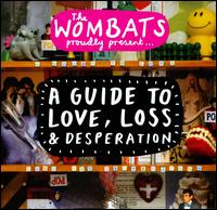 Guide to Love, Loss & Desperation von Wombats