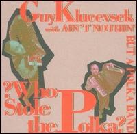 ?Who Stole the Polka? von Guy Klucevsek