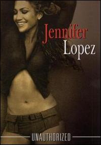 Unauthorized (Documentary) von Jennifer Lopez