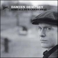 Sing All Our Cares Away von Damien Dempsey