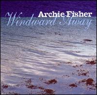 Windward Away von Archie Fisher