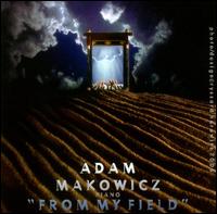 From My Field von Adam Makowicz
