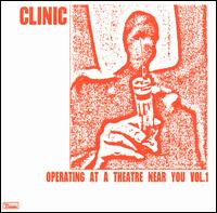 Operating at a Theatre Near You, Vol. 1 von Clinic