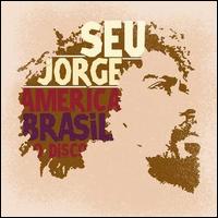 América Brasil: O Disco [Bonus Tracks] von Seu Jorge