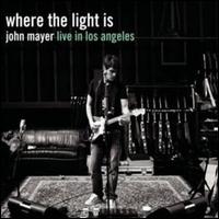 Where the Light Is: John Mayer Live in Los Angeles von John Mayer