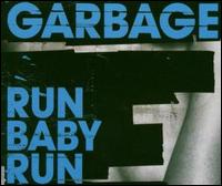 Run Baby Run von Garbage
