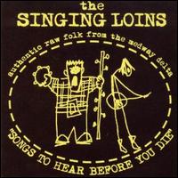 Songs to Hear Before You Die von The Singing Loins