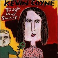 Tough and Sweet von Kevin Coyne
