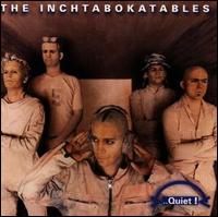 Quiet! von The Inchtabokatables