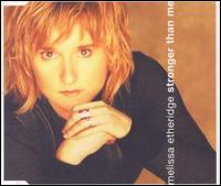 Stronger Than Me von Melissa Etheridge