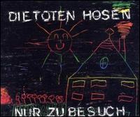 Nur Zu Besuch [Single] von Die Toten Hosen