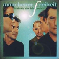 Freiheit Die Ich Meine von Münchener Freiheit