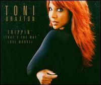 Trippin' (That's the Way Love Works) von Toni Braxton