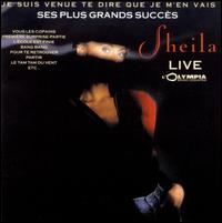 Je Suis Venue Te Dire Que Je M'En Vais: Sheila Live À l'Olympia 89 von Sheila
