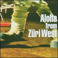Aloha from Züri West von Züri West