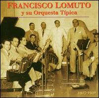 Orquestas Tipicas 1927-1940 von Francisco Lomuto