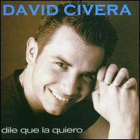 Dile Que la Quiero von David Civera