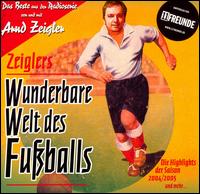 Zeigler's Wunderbare Welt des Fussballs von Arnd Zeigler