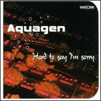 Hard to Say I'm Sorry [Germany Single] von Aquagen