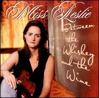 Between the Whiskey & The Wine von Miss Leslie and Her Juke-Jointers