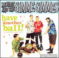 Have Another Ball! von Me First and the Gimme Gimmes
