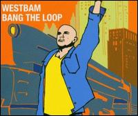Bang the Loop, Pt. 2 von WestBam