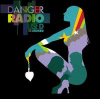 Used and Abused von Danger Radio