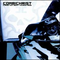 Frost EP: Sent to Destroy von Combichrist