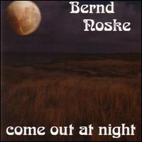 Come Out at Night von Bernd Nossi Noske