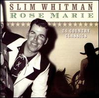 Rose Marie [Country Stars] von Slim Whitman