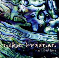Wasted Time von Mike Brosnan