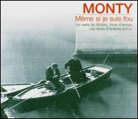 Meme Si Je Suis Fou von Monty