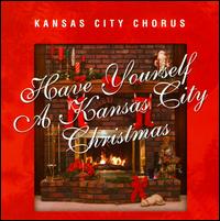 Have Yourself a Kansas City Christmas von Kansas City Chorale